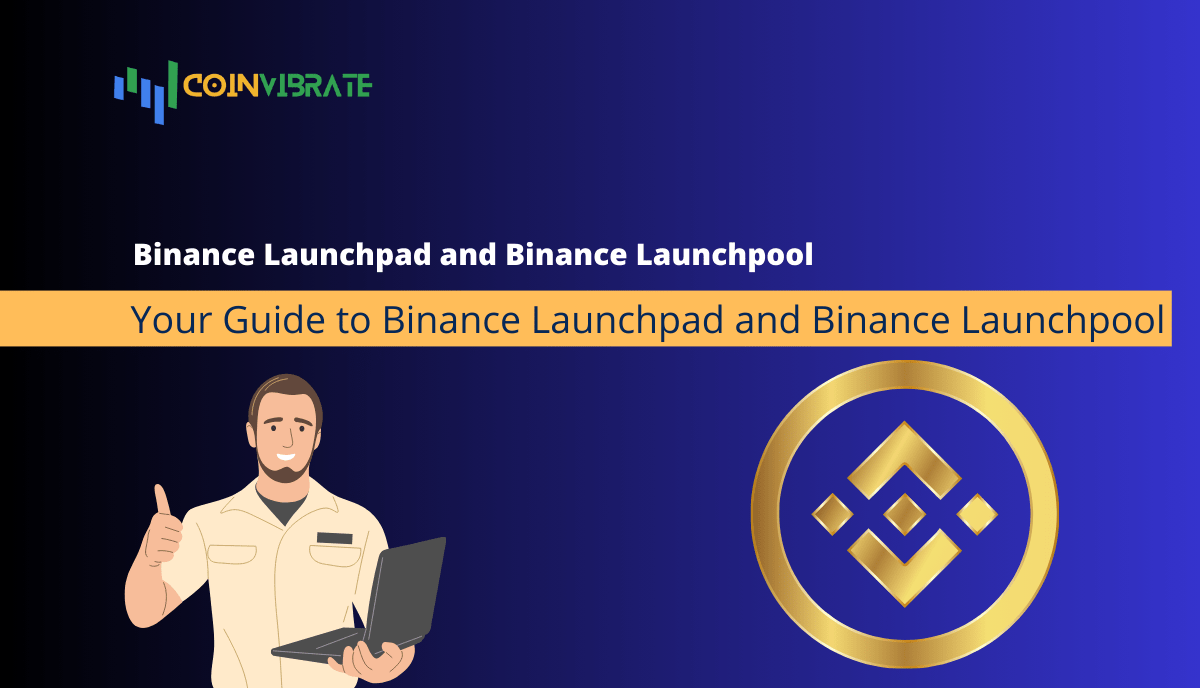 Binance Launchpad and Binance Launchpool