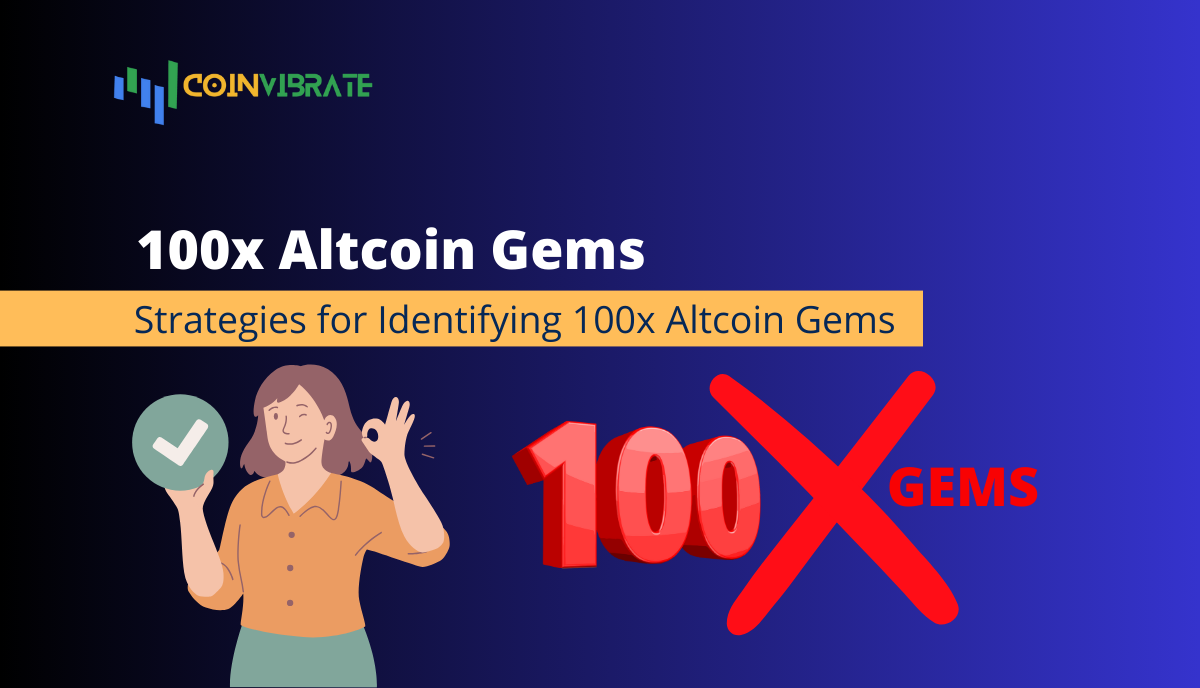 Strategies for Identifying 100x Altcoin Gems